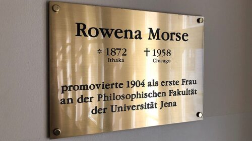 Rowena Morse plaque: "... was the first woman who completed her doctorate at Faculty of Arts at Jena University in 1904"