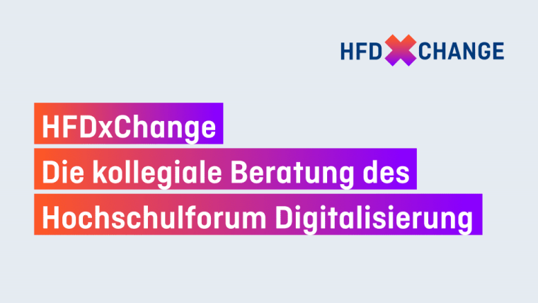 HFDxChange - Die kollegiale beratung des Hochschulforum Digitalisierung
